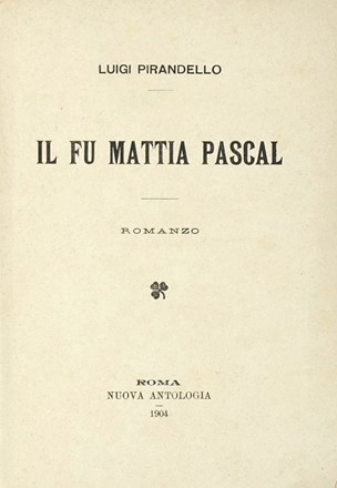  Pirandello Luigi : Il fu Mattia Pascal.  - Asta Libri, autografi e manoscritti  [..]