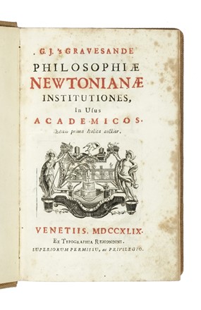  Gravesande Willem Jacob : Philosophiae Newtonianae institutiones, in usus academicos. Editio prima Italica auctior.  - Asta Libri, autografi e manoscritti - Libreria Antiquaria Gonnelli - Casa d'Aste - Gonnelli Casa d'Aste