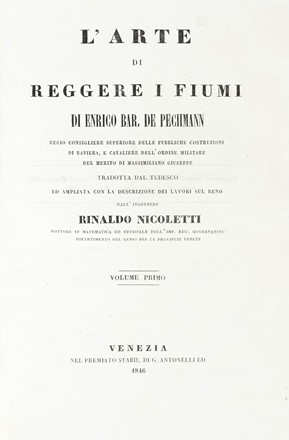  Pechmann Heinrich (von) : L'arte di reggere i fiumi [...] ampliata con la descrizione dei lavori sul Reno dall'ingegnere Rinaldo Nicoletti.  Rinaldo Nicoletti  - Asta Libri, autografi e manoscritti - Libreria Antiquaria Gonnelli - Casa d'Aste - Gonnelli Casa d'Aste