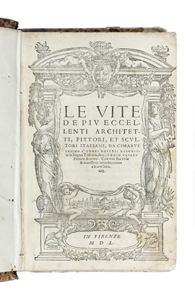  Vasari Giorgio : Le vite de piu eccellenti architetti, pittori, et scultori italiani,  [..]