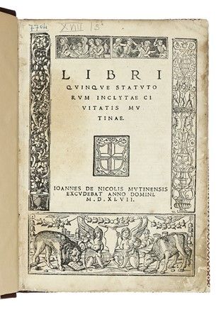 Libri quinque statutorum inclytae civitatis Mutinae... Storia locale, Storia, Diritto e Politica  - Auction Books, autographs and manuscripts - Libreria Antiquaria Gonnelli - Casa d'Aste - Gonnelli Casa d'Aste