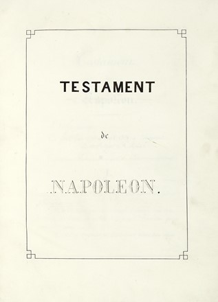  Napoléon - Imperatore dei francesi : Testament de Napoleon.  - Asta Libri, autografi  [..]