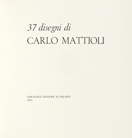  Mattioli Carlo : 5 litografie di Mattioli. Libro d'Artista, Collezionismo e Bibliografia  [..]