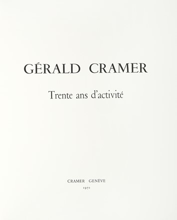  Cramer Gérald : Trente ans d'activité. Libro d'Artista, Collezionismo e Bibliografia  [..]