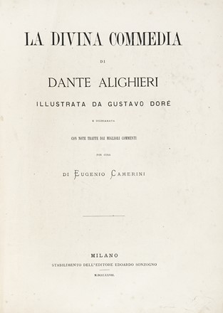  Alighieri Dante : La Divina Commedia [...] illustrata da Gustavo Doré e dichiarata con note tratte dai migliori commenti per cura di Eugenio Camerini.  Gustave Doré  (Strasbourg, 1832 - Paris, 1883), Eugenio Camerini  - Asta Libri, autografi e manoscritti - Libreria Antiquaria Gonnelli - Casa d'Aste - Gonnelli Casa d'Aste
