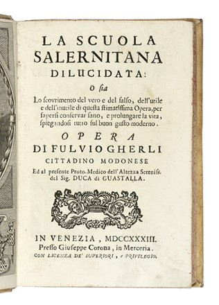  Gherli Fulvio : La scuola salernitana dilucidata [...] stimatissima opera, per sapersi conservar sano, e prolungare la vita...  - Asta Libri, autografi e manoscritti - Libreria Antiquaria Gonnelli - Casa d'Aste - Gonnelli Casa d'Aste