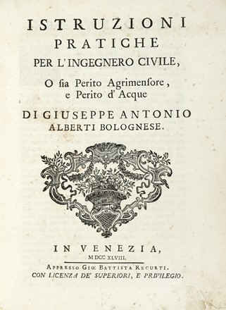  Alberti Giuseppe Antonio : Istruzioni pratiche per l'ingegnero civile, o sia perito  [..]