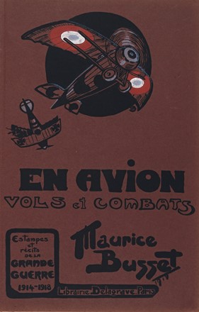  Busset Maurice : En avion. Vols et combats. Estampes et rcits de la Grande Guerre, 1914-1918. Figurato, Aeronautica, Collezionismo e Bibliografia, Scienze tecniche e matematiche  - Auction Books, autographs and manuscripts - Libreria Antiquaria Gonnelli - Casa d'Aste - Gonnelli Casa d'Aste