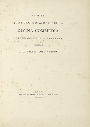  Vernon George : La prime quattro edizioni della Divina Commedia letteralmente ristampate.  Dante Alighieri  - Asta Libri, autografi e manoscritti - Libreria Antiquaria Gonnelli - Casa d'Aste - Gonnelli Casa d'Aste