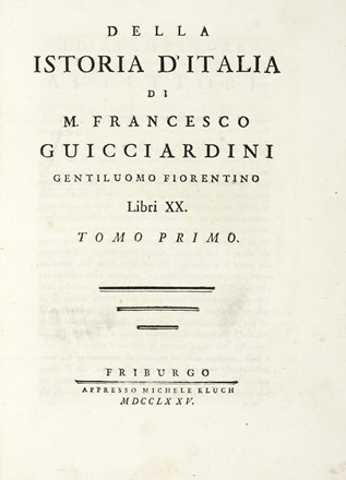  Guicciardini Francesco : Della istoria d'Italia [...] Tomo I (-XX).  Francesco  [..]