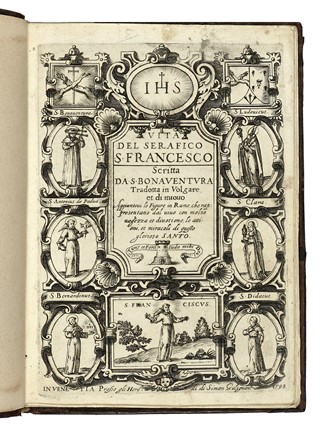  Bonaventura da Bagnoregio (San) : Vita del serafico S. Francesco [...] Tradotta in volgare, et di nuovo aggiuntovi le figure in rame...  Giacomo Franco  (Venezia o Urbino, 1550 - Venezia, 1620)  - Asta Libri, autografi e manoscritti - Libreria Antiquaria Gonnelli - Casa d'Aste - Gonnelli Casa d'Aste