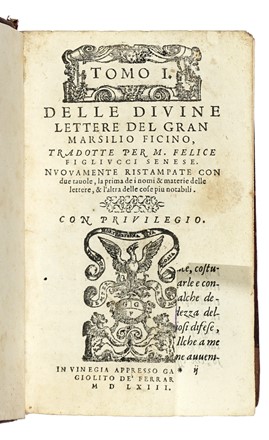 Ficino Marsilio : Delle divine lettere... Tomo I.  - Asta Libri, autografi e manoscritti - Libreria Antiquaria Gonnelli - Casa d'Aste - Gonnelli Casa d'Aste