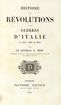 Pepe Guglielmo : Histoire des revolutions et des guerres d'Italie en 1847, 1848  [..]