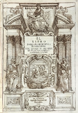  Palladio Andrea : I quattro libri dell'architettura [...] ne' quali, dopo un breve trattato...  - Asta Libri, autografi e manoscritti - Libreria Antiquaria Gonnelli - Casa d'Aste - Gonnelli Casa d'Aste