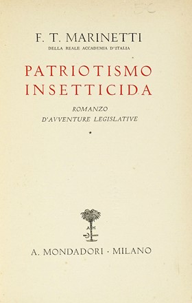  Marinetti Filippo Tommaso : Patriottismo insetticida. Romanzo d'avventure legislative.  - Asta Libri, autografi e manoscritti - Libreria Antiquaria Gonnelli - Casa d'Aste - Gonnelli Casa d'Aste