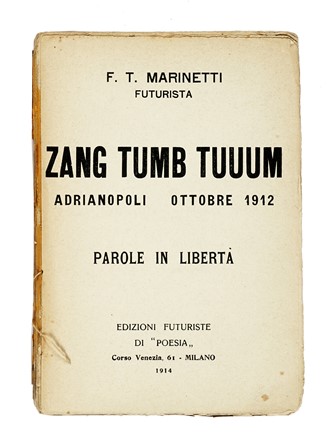  Marinetti Filippo Tommaso : Zang Tumb Tuuum. Adrianopoli ottobre 1912. Parole in libertà.  - Asta Libri, autografi e manoscritti - Libreria Antiquaria Gonnelli - Casa d'Aste - Gonnelli Casa d'Aste