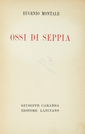  Montale Eugenio : Ossi di seppia.  - Asta Libri, autografi e manoscritti - Libreria Antiquaria Gonnelli - Casa d'Aste - Gonnelli Casa d'Aste