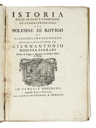  Bronziero Giovanni Girolamo : Istoria delle origini e condizioni de' luoghi principali del Polesine di Rovigo...  - Asta Libri, autografi e manoscritti - Libreria Antiquaria Gonnelli - Casa d'Aste - Gonnelli Casa d'Aste