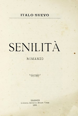  Svevo Italo : Senilità. Romanzo.  - Asta Libri, autografi e manoscritti - Libreria Antiquaria Gonnelli - Casa d'Aste - Gonnelli Casa d'Aste