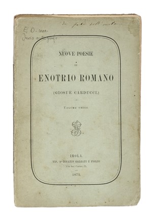  Carducci Giosuè : Nuove poesie di Enotrio Romano.  - Asta Libri, autografi e manoscritti - Libreria Antiquaria Gonnelli - Casa d'Aste - Gonnelli Casa d'Aste