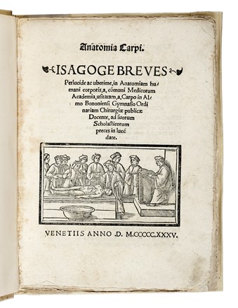  Berengario Jacopo : Anatomia Carpi. Isagoge breves perlucide ac uberime, in anatomiam humani corporis... Anatomia, Medicina  Mondino Liuzzi o Liucci (dei)  - Auction Books, autographs and manuscripts - Libreria Antiquaria Gonnelli - Casa d'Aste - Gonnelli Casa d'Aste