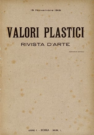 Valori plastici.  Mario Broglio, Giorgio De Chirico  (Volos, 1888 - Roma, 1978), Alberto Savinio  (Atene, 1891 - Roma, 1952), Carlo Carrà  (Quargnento, 1881 - Milano, 1966), Giorgio Morandi  (Bologna, 1890 - 1964), Ardengo Soffici  (Rignano sull'Arno (Firenze), 1879 - Forte dei Marmi (Lucca), 1964), Arturo Martini  (Treviso, 1889 - Milano, 1947)  - Asta Libri, autografi e manoscritti - Libreria Antiquaria Gonnelli - Casa d'Aste - Gonnelli Casa d'Aste