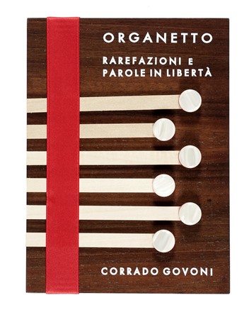  Govoni Corrado : Organetto. Rarefazioni e Parole in libertà.  Simone Pasquali, Domenico Cammarota  - Asta Libri, autografi e manoscritti - Libreria Antiquaria Gonnelli - Casa d'Aste - Gonnelli Casa d'Aste