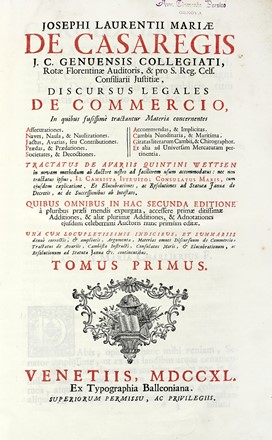  Casaregi Giuseppe Lorenzo Maria : Discursus legales de commercio, in quibus fusissim� tractantur materiae concernentes assecurationes. Naves, naula, & naulizationes [...] Tomus primus (-quartus). ...  - Auction Books, autographs and manuscripts - Libreria Antiquaria Gonnelli - Casa d'Aste - Gonnelli Casa d'Aste