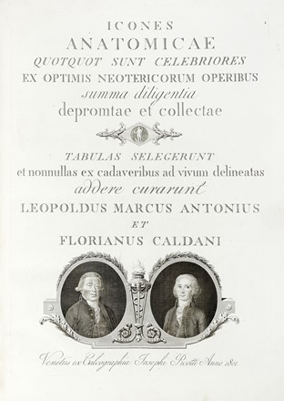  Caldani Leopoldo Marco Antonio : Icones anatomicae quotquot sunt celebriores ex optimis neotericorum operibus summa diligentia depromptae et collectae... (-Volumins tertii sectio altera).  Floriano Caldani  (Bologna, 1772 - Padova, 1836)  - Asta Libri, autografi e manoscritti - Libreria Antiquaria Gonnelli - Casa d'Aste - Gonnelli Casa d'Aste