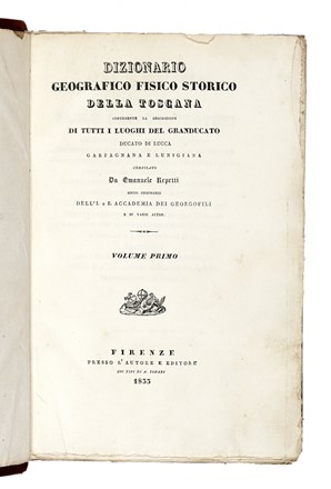  Repetti Emanuele : Dizionario geografico fisico storico della Toscana... Dizionari, Geografia e viaggi, Storia locale, Letteratura, Storia, Diritto e Politica  - Auction Books, autographs and manuscripts - Libreria Antiquaria Gonnelli - Casa d'Aste - Gonnelli Casa d'Aste
