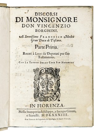  Borghini Vincenzo : Discorsi [...]. Al serenissimo Francesco Medici gran duca di Toscana. Parte prima (-seconda). Recati à luce da' deputati per suo testamento.  - Asta Libri, autografi e manoscritti - Libreria Antiquaria Gonnelli - Casa d'Aste - Gonnelli Casa d'Aste