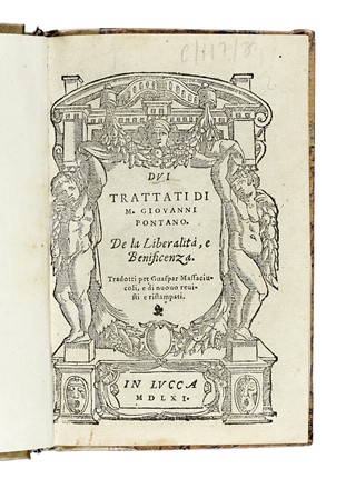  Pontano Giovanni Gioviano : Dui trattati [...] De la liberalità, e beneficenza.  Plutarchus, Lodovico Domenichi  - Asta Libri, autografi e manoscritti - Libreria Antiquaria Gonnelli - Casa d'Aste - Gonnelli Casa d'Aste