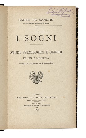  De Sanctis Sante : I sogni. Studi psicologici e clinici di un alienista.  Silvestro Antonio Ponticelli  - Asta Libri, Autografi e Manoscritti - Libreria Antiquaria Gonnelli - Casa d'Aste - Gonnelli Casa d'Aste