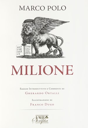  Polo Marco : Milione [...]. Illustrazioni di Franco Dugo.  Franco Dugo  - Asta Libri, Autografi e Manoscritti - Libreria Antiquaria Gonnelli - Casa d'Aste - Gonnelli Casa d'Aste