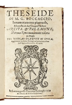  Boccaccio Giovanni : La Theseide [...] Innamoramento piaceuole, & honesto di due giouani thebani.  - Asta Libri, Autografi e Manoscritti - Libreria Antiquaria Gonnelli - Casa d'Aste - Gonnelli Casa d'Aste