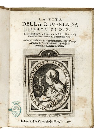  Razzi Serafino : La vita della reverenda serua di Dio, la madre suor Caterina de Ricci, monaca del venerabile monastero di S. Vincenzio di Prato...  - Asta Libri, Autografi e Manoscritti - Libreria Antiquaria Gonnelli - Casa d'Aste - Gonnelli Casa d'Aste