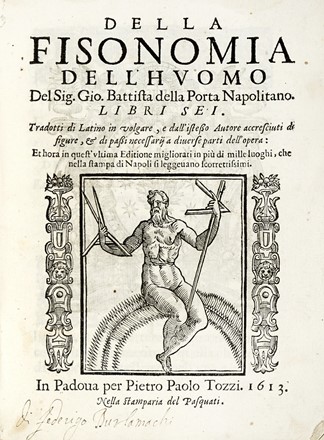  Della Porta Giovan Battista : La Fisonomia dell'huomo [...] libri sei. Tradotti di latino in volgare, e dall'istesso Autore accresciuti di figure...  - Asta Libri, Autografi e Manoscritti - Libreria Antiquaria Gonnelli - Casa d'Aste - Gonnelli Casa d'Aste