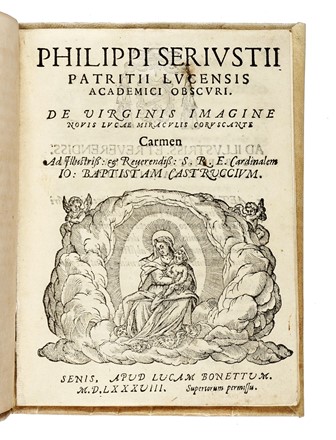  Sergiusti Filippo : De Virginis imagine novis Lucae miraculis coruscante. Carmen...  - Asta Libri, Autografi e Manoscritti - Libreria Antiquaria Gonnelli - Casa d'Aste - Gonnelli Casa d'Aste
