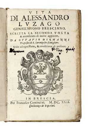  Ermanni Ottavio : Vita di Alessandro Luzago. Gentil'huomo bresciano...  - Asta Libri, Autografi e Manoscritti - Libreria Antiquaria Gonnelli - Casa d'Aste - Gonnelli Casa d'Aste