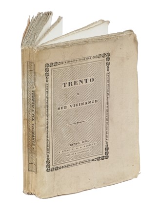 Trento: sue vicinanze industria, commercio e costumi de' Trentini.  - Asta Libri, Autografi e Manoscritti - Libreria Antiquaria Gonnelli - Casa d'Aste - Gonnelli Casa d'Aste