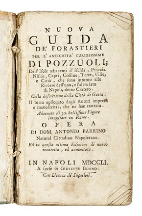  Parrino Domenico Antonio : Nuova guida de' forastieri per l'antichità curiosissime di Pozzuoli, dell'isole adjacenti d'Ischia, Procida, Nisida, Capri, colline, terre, ville e città [...] Colla descrizione della città di Gaeta...  - Asta Libri, Autografi e Manoscritti - Libreria Antiquaria Gonnelli - Casa d'Aste - Gonnelli Casa d'Aste