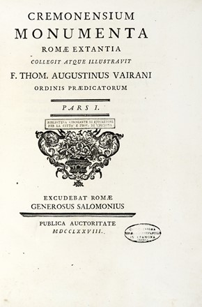  Vairani Tommaso Agostino : Cremonensium monumentà Pars I [- II].  - Asta Libri, Autografi e Manoscritti - Libreria Antiquaria Gonnelli - Casa d'Aste - Gonnelli Casa d'Aste