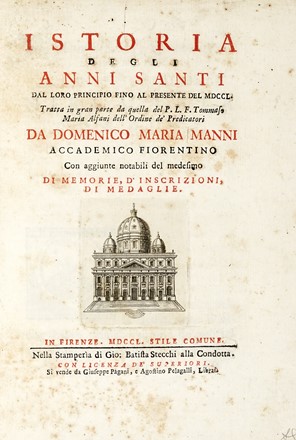  Manni Domenico Maria : Istoria degli anni santi dal loro principio fino al presente del MDCCL...  - Asta Libri, Autografi e Manoscritti - Libreria Antiquaria Gonnelli - Casa d'Aste - Gonnelli Casa d'Aste