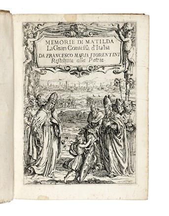 Fiorentini Francesco Maria : Memorie di Matilda la Gran Contessa propugnacolo della chiesa con le particolari notitie della sua vita e con l'antica serie degli antenati...  Domenico Mellini  - Asta Libri, Autografi e Manoscritti - Libreria Antiquaria Gonnelli - Casa d'Aste - Gonnelli Casa d'Aste