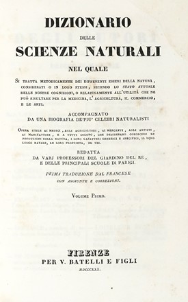 Dizionario delle Scienze Naturali, nel quale si tratta metodicamente dei differenti esseri della Natura, [...] la medicina, l'agricoltura, il commercio, e le arti [...] accompagnato da una biografia de' più celebri Naturalisti...  - Asta Libri, Autografi e Manoscritti - Libreria Antiquaria Gonnelli - Casa d'Aste - Gonnelli Casa d'Aste