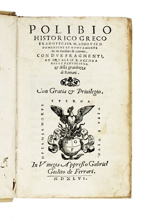  Polybius : Polibio historico greco tradotto per M. Lodovico Domenichi et nuouamente da lui riueduto & corretto, con due fragmenti, ne i quali si ragiona delle republiche & della grandezza di romani.  - Asta Libri, autografi e manoscritti - Libreria Antiquaria Gonnelli - Casa d'Aste - Gonnelli Casa d'Aste