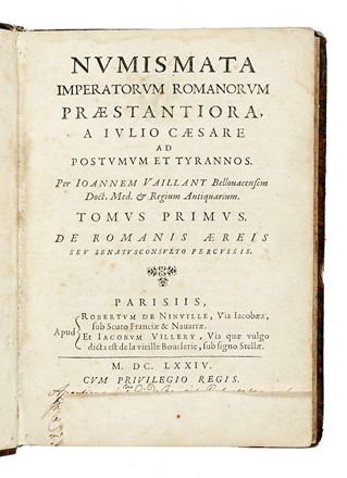  Vaillant Jean Foy : Numismata imperatorum romanorum praestantiora, a Iulio Caesare ad postumum et tyrannos [...]. Tomus primus (-secundus).  - Asta Libri, autografi e manoscritti - Libreria Antiquaria Gonnelli - Casa d'Aste - Gonnelli Casa d'Aste