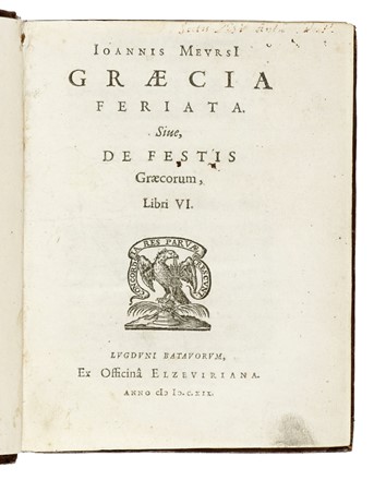  Meurs Johannes : Ioannis Meursi Graecia feriata. Sive, de festis graecorum, libri VI.  - Asta Libri, autografi e manoscritti - Libreria Antiquaria Gonnelli - Casa d'Aste - Gonnelli Casa d'Aste