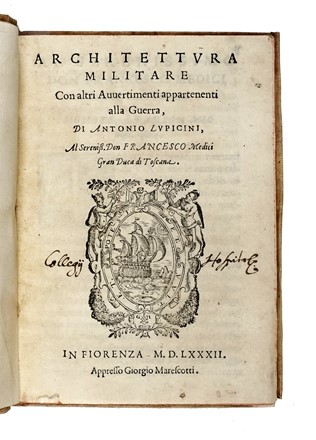  Lupicini Antonio : Architettura militare con altri avvertimenti appartenenti alla guerra...  - Asta Libri, autografi e manoscritti - Libreria Antiquaria Gonnelli - Casa d'Aste - Gonnelli Casa d'Aste