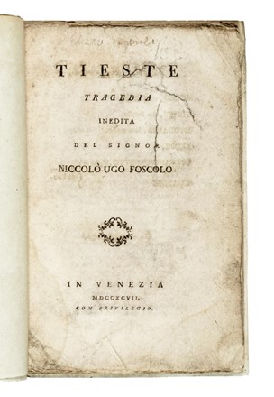  Foscolo Ugo : Tieste tragedia inedita.  - Asta Libri, autografi e manoscritti - Libreria Antiquaria Gonnelli - Casa d'Aste - Gonnelli Casa d'Aste